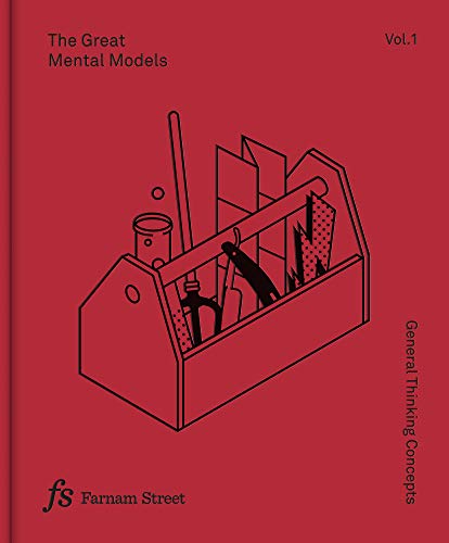Great Mental Models Volume 1: General Thinking Concepts
