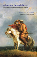 A Journey Through Texas: Or a Saddle-Trip on the Southwestern Frontier