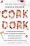 Cork Dork: A Wine-Fueled Adventure Among the Obsessive Sommeliers, Big Bottle Hunters, and Rogue Scientists Who Taught Me to Live
