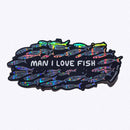 Microbiome Arts - Man I Love Fish Holographic Bumper Sticker