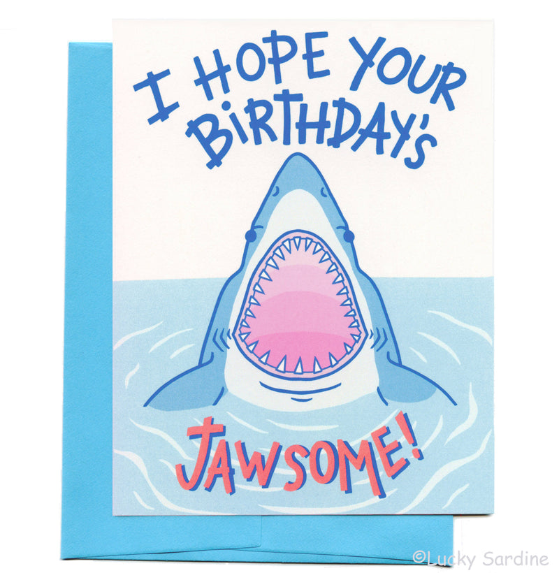 Lucky Sardine - I Hope Your Birthday's Jawsome, Funny Shark Greeting Card