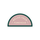 Ruff House Print Shop - Relax Your Forehead Sticker