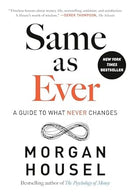 Same as Ever: A Guide to What Never Changes