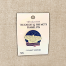 Kingdom of Threads - Ever But Visitors Enamel Pin | The Knight and the Moth