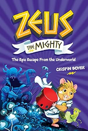 Zeus the Mighty: The Epic Escape from the Underworld (Book 4) (Zeus)