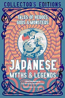 Japanese Myths & Legends: Tales of Heroes, Gods & Monsters (Flame Tree Collector's Editions)