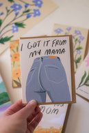 Brush & Bird Paper Co. - Funny Mom Jeans Mother’s Day Card | “I Got It From My Mama”