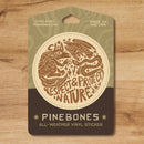 Pine Bones - Respect & Protect Nature - Durable & Weatherproof Sticker 