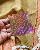 Flora West Design - You Got This Holographic Vinyl Sticker Inspirational