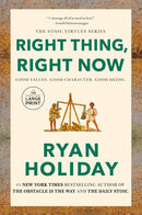 Right Thing, Right Now: Good Values. Good Character. Good Deeds. - LARGE PRINT