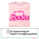 My Job Is Books Shirt: 3XL