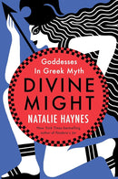 Divine Might: Goddesses in Greek Myth cover image