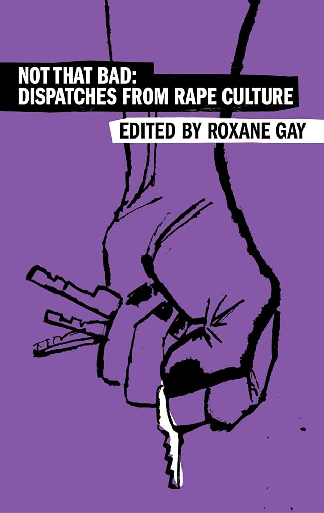 Not That Bad: Dispatches from Rape Culture (Harper Perennial Olive Editions) cover image