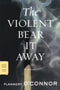 The Violent Bear It Away (FSG Classics) cover image