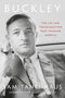 Buckley: The Life and the Revolution That Changed America cover image