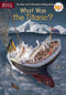 What Was the Titanic? cover image