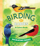 Birding for Babies: Migrating Birds: A Colors Book cover image