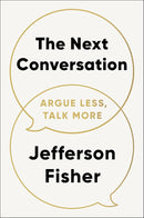 The Next Conversation: Argue Less, Talk More cover image