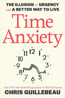 Time Anxiety: The Illusion of Urgency and a Better Way to Live cover image