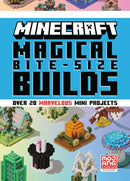 Minecraft: Magical Bite-Size Builds (Over 20 Marvellous Mini-Projects) cover image