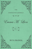 The Unselected Journals of Emma M. Lion: Vol. 1 cover image