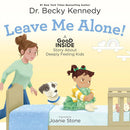 Leave Me Alone!: A Good Inside Story About Deeply Feeling Kids cover image