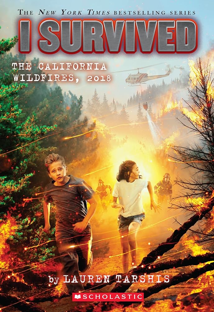 I Survived the California Wildfires, 2018 (I Survived