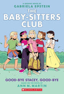 Good-bye Stacey, Good-bye: A Graphic Novel (The Baby-Sitters Club
