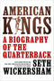American Kings: A Biography of the Quarterback cover image