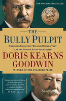 The Bully Pulpit: Theodore Roosevelt and the Golden Age of Journalism cover image