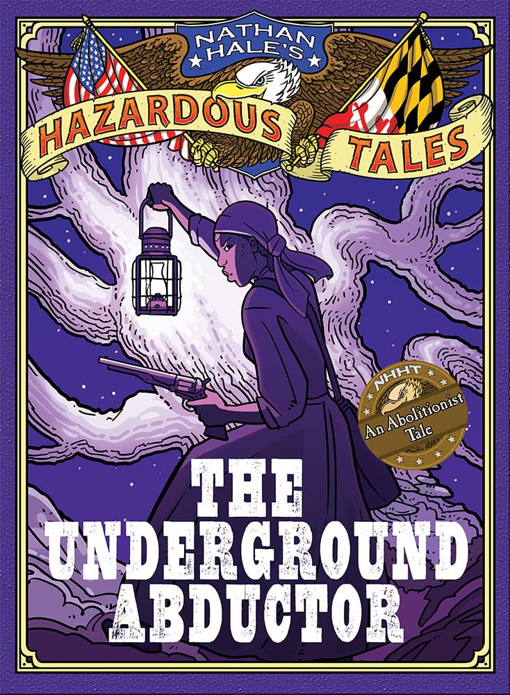 The Underground Abductor (Nathan Hale's Hazardous Tales