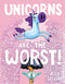 Unicorns Are the Worst! (The Worst! Series) cover image