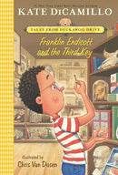 Franklin Endicott and the Third Key: Tales from Deckawoo Drive, Volume Six (A Charming Early Chapter Book About Courage, Friendship, and Facing Your ... (Tales from Mercy Watson's Deckawoo Drive) cover image