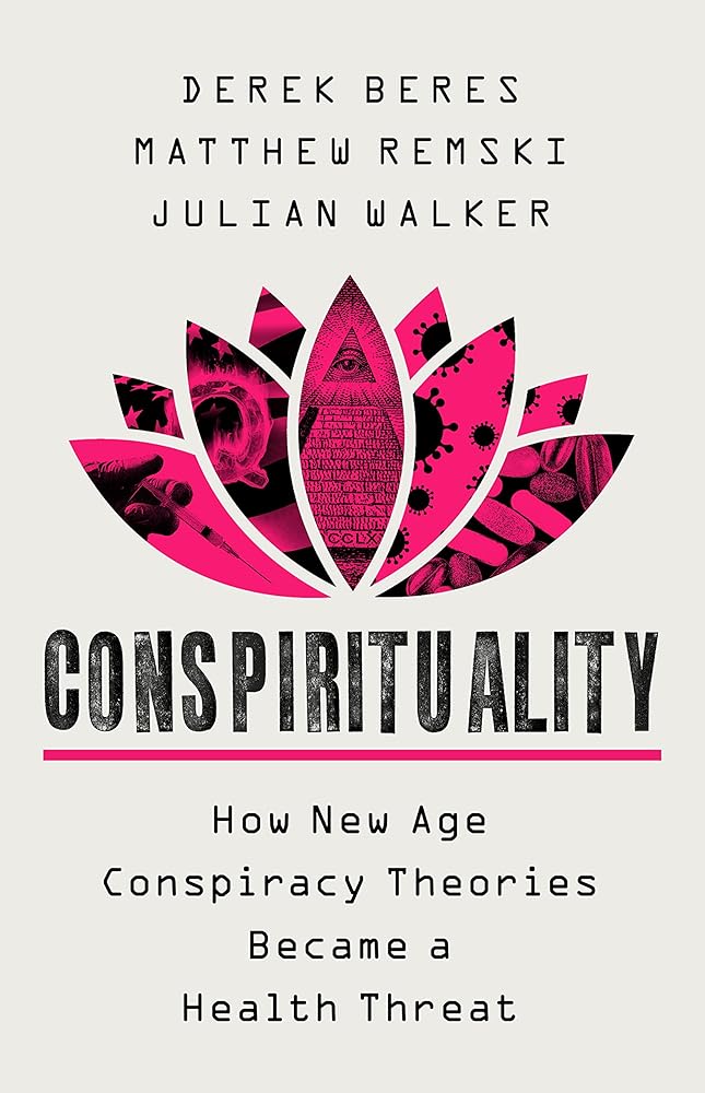 Conspirituality: How New Age Conspiracy Theories Became a Health Threat cover image