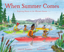 When Summer Comes: Exploring Nature in Our Warmest Season (When Seasons Come) cover image