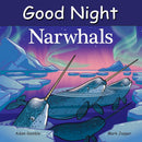 Good Night Narwhals (Good Night Our World) cover image