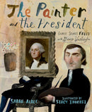 The Painter and the President: Gilbert Stuart's Brush with George Washington cover image