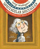 George Washington's Spectacular Spectacles: The Glasses That Saved America cover image