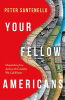 Your Fellow Americans: Dispatches from Across the Country We Call Home cover image