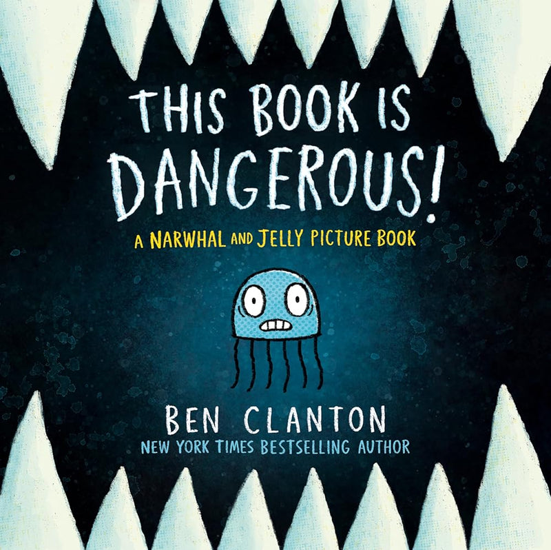 This Book Is Dangerous! (A Narwhal and Jelly Picture Book