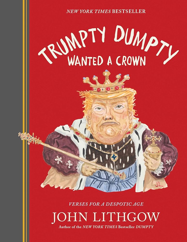Trumpty Dumpty Wanted a Crown: Verses for a Despotic Age (Dumpty, 2) cover image