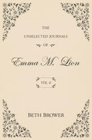 The Unselected Journals of Emma M. Lion: Vol. 6 cover image