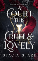 A Court This Cruel and Lovely (Kingdom of Lies) cover image