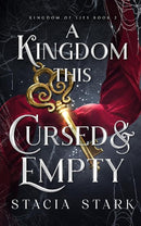 A Kingdom This Cursed and Empty (Kingdom of Lies) cover image