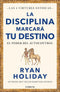 La disciplina marcará tu destino (Las 4 virtudes estoicas 2): El poder del autocontrol (Conecta) cover image