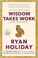 Wisdom Takes Work: Learn. Apply. Repeat. (The Stoic Virtues Series) cover image