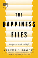 The Happiness Files: Insights on Work and Life by Arthur C. Brooks cover image