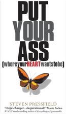 Put Your Ass Where Your Heart Wants to Be *Signed by Steven Pressfield*