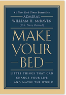Make Your Bed: Little Things That Can Change Your Life...and Maybe the World *Signed by Admiral McRaven*