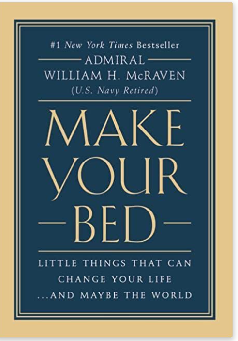 Make Your Bed: Little Things That Can Change Your Life...and Maybe the World *Signed by Admiral McRaven*